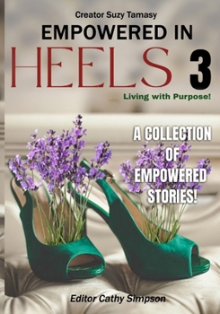 Paperback Empowered In Heels 3: Living with Purpose! Book