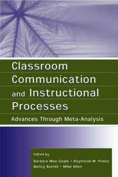 Hardcover Classroom Communication and Instructional Processes: Advances Through Meta-Analysis Book