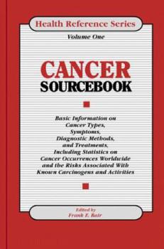 Library Binding Cancer Sourcebook: Basic Information on Cancer Types, Symptoms, Diagnostic Methods, and Treatments, Including Statistics on Cancer Occurr Book