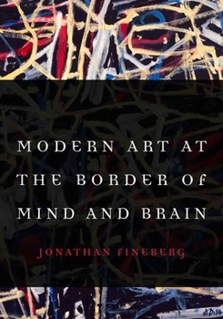Hardcover Modern Art at the Border of Mind and Brain Book