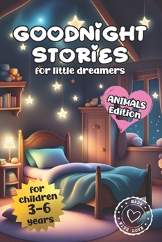 Goodnight Stories for Little Dreamers: 50 Bedtime Stories to Teach Friendship, Kindness and Courage For Children 3 to 6 Years Colour Ed.