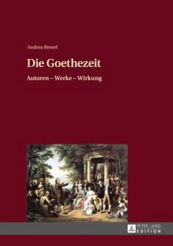 Hardcover Die Goethezeit: Autoren - Werke - Wirkung [German] Book