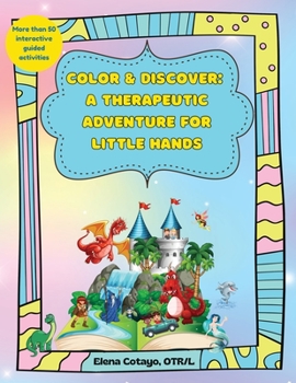 Paperback Color & Discover: A Therapeutic Adventure for Little Hands Book