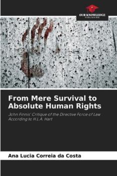 From Mere Survival to Absolute Human Rights: John Finnis' Critique of the Directive Force of Law According to H.L.A. Hart