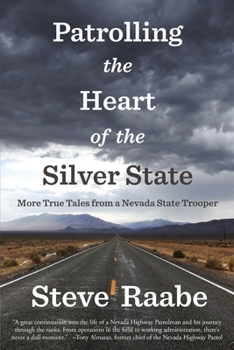 Paperback Patrolling the Heart of the Silver State: More True Tales from a Nevada State Trooper Book