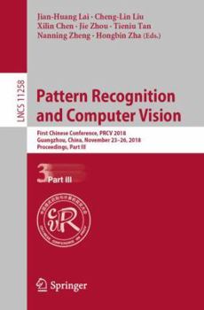 Paperback Pattern Recognition and Computer Vision: First Chinese Conference, Prcv 2018, Guangzhou, China, November 23-26, 2018, Proceedings, Part III Book