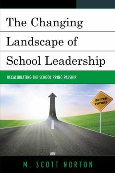 Paperback The Changing Landscape of School Leadership: Recalibrating the School Principalship Book