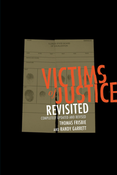 Victims of Justice Revisited: Completely Updated and Revised - Book  of the Chicago Lives