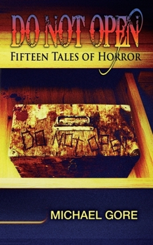 Paperback Do Not Open: Fifteen Tales of Horror Book