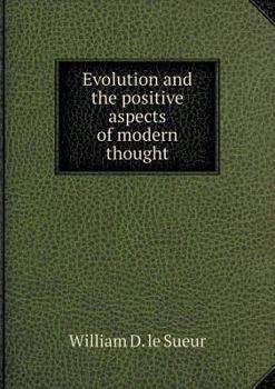 Paperback Evolution and the positive aspects of modern thought Book