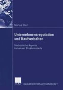 Paperback Unternehmensreputation Und Kaufverhalten: Methodische Aspekte Komplexer Strukturmodelle [German] Book
