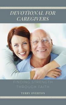 Paperback Devotional for Caregivers: Finding Strength Through Faith Book