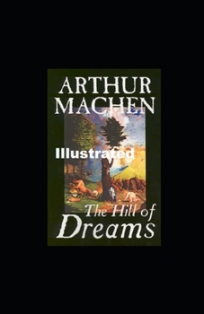 Paperback The Hill Of Dreams Illustrated Book