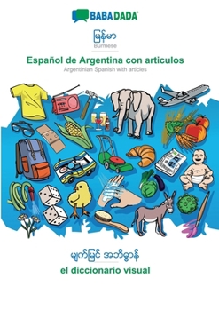 Paperback Burmese (in burmese script) - Español de Argentina con articulos, visual dictionary: BABADADA Burmese (in burmese script) - Argentinian Spanish with a [Burmese] Book