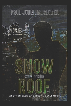 Paperback Snow on the Roof: Another Case of Detective Lyle Odell Book