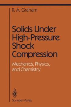 Paperback Solids Under High-Pressure Shock Compression: Mechanics, Physics, and Chemistry Book