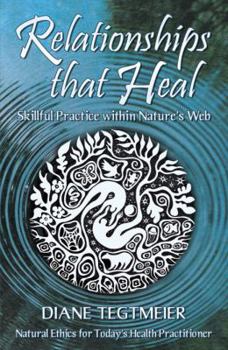 Paperback Relationships That Heal: Skillful Practice Within Nature's Web Book