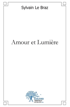 Paperback Amour et Lumière [French] Book
