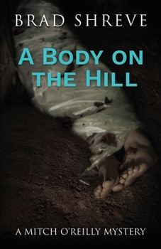 A Body on the Hill - Book #2 of the A Mitch O'Reilly Mystery