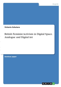 Paperback British Feminist Activism in Digital Space. Analogue and Digital Art Book