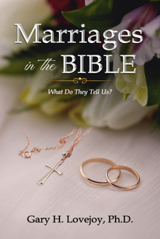 Paperback Marriages in the Bible: What Do They Tell Us? Book