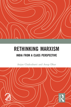 Hardcover Rethinking Marxism: India from a Class Perspective Book
