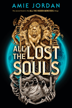 Hardcover All the Lost Souls (All the Hidden Monsters, Book Two) Book