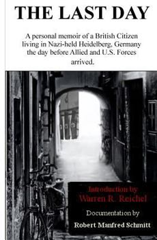 Paperback The Last Day: ...before the Nazi's left Heidelberg forever Book
