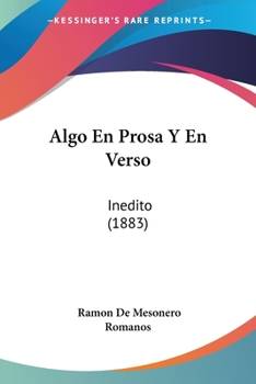 Paperback Algo En Prosa Y En Verso: Inedito (1883) [Spanish] Book