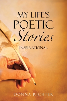 Paperback My Life's Poetic Stories: Inspirational Book