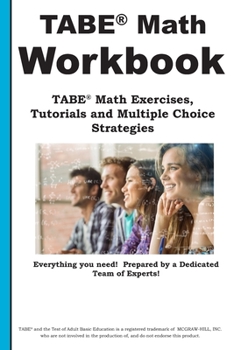 Paperback TABE Math Workbook: TABE(R) Math Exercises, Tutorials and Multiple Choice Strategies Book