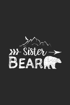 Paperback Sister Bear: Sister Bear Matching Family Siblings Camping Gift Journal/Notebook Blank Lined Ruled 6x9 100 Pages Book