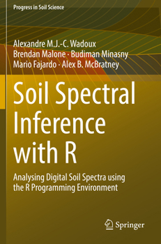 Paperback Soil Spectral Inference with R: Analysing Digital Soil Spectra Using the R Programming Environment Book