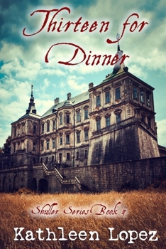 Thirteen for Dinner - Book #4 of the Shuller