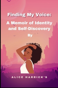 Paperback Finding My Voice: A Memoir of Identity and Self-Discovery Book