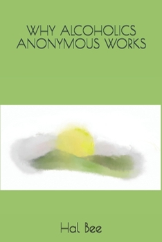 Paperback Why Alcoholics Anonymous Works Book