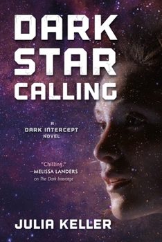 Dark Star Calling - Book #3 of the Dark Intercept