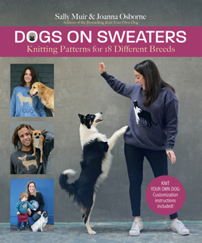 Hardcover Dogs on Sweaters: Knitting Patterns for Over 18 Different Breeds Book