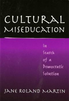Paperback Cultural Miseducation: In Search of a Democratic Solution Book