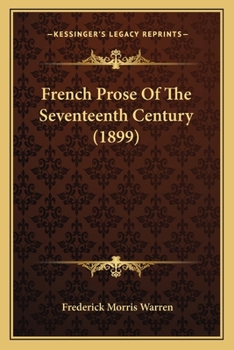 Paperback French Prose Of The Seventeenth Century (1899) Book