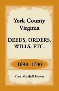 Paperback York County, Virginia Deeds, Orders, Wills, Etc., 1698-1700 Book