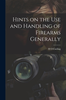 Paperback Hints on the Use and Handling of Firearms Generally Book