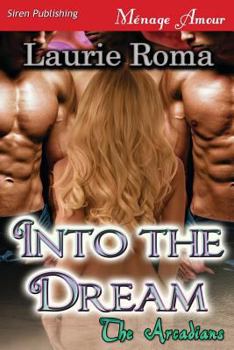 Into the Dream - Book #1 of the Arcadians