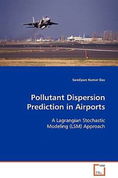 Pollutant Dispersion Prediction in Airports: A Lagrangian Stochastic Modeling (LSM) Approach