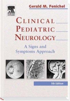 Hardcover Clinical Pediatric Neurology: A Signs and Symptoms Approach Book