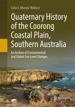 Paperback Quaternary History of the Coorong Coastal Plain, Southern Australia: An Archive of Environmental and Global Sea-Level Changes Book