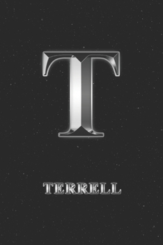 Terrell: Journal Diary | Personalized First Name Personal Writing | Letter T Initial Custom Black Galaxy Universe Stars Silver Effect Cover | Daily ... Taking | Write about your Life & Interests