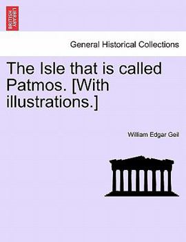 Paperback The Isle That Is Called Patmos. [With Illustrations.] Book