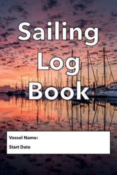 Paperback Sailing Log Book: Record Captains Log For Voyages Book