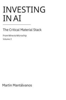 Paperback Investing In AI -Volume 2: The Critical Material Stack: From Mine to Microchip Book